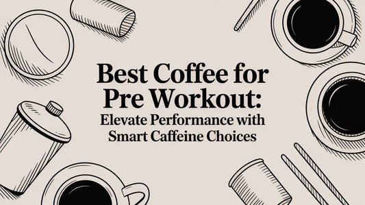 Best coffee for pre workout: Elevate performance with smart caffeine choices