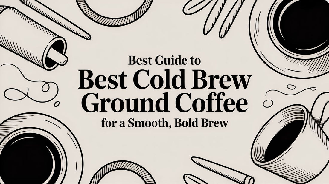 Best Guide to best cold brew ground coffee for a smooth, bold brew