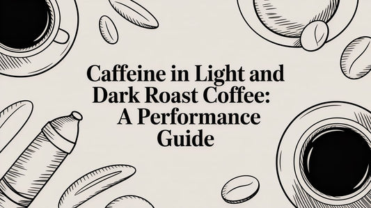 Caffeine in Light and Dark Roast Coffee: A Performance Guide