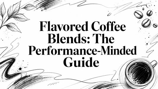Flavored Coffee Blends: The Performance-Minded Guide