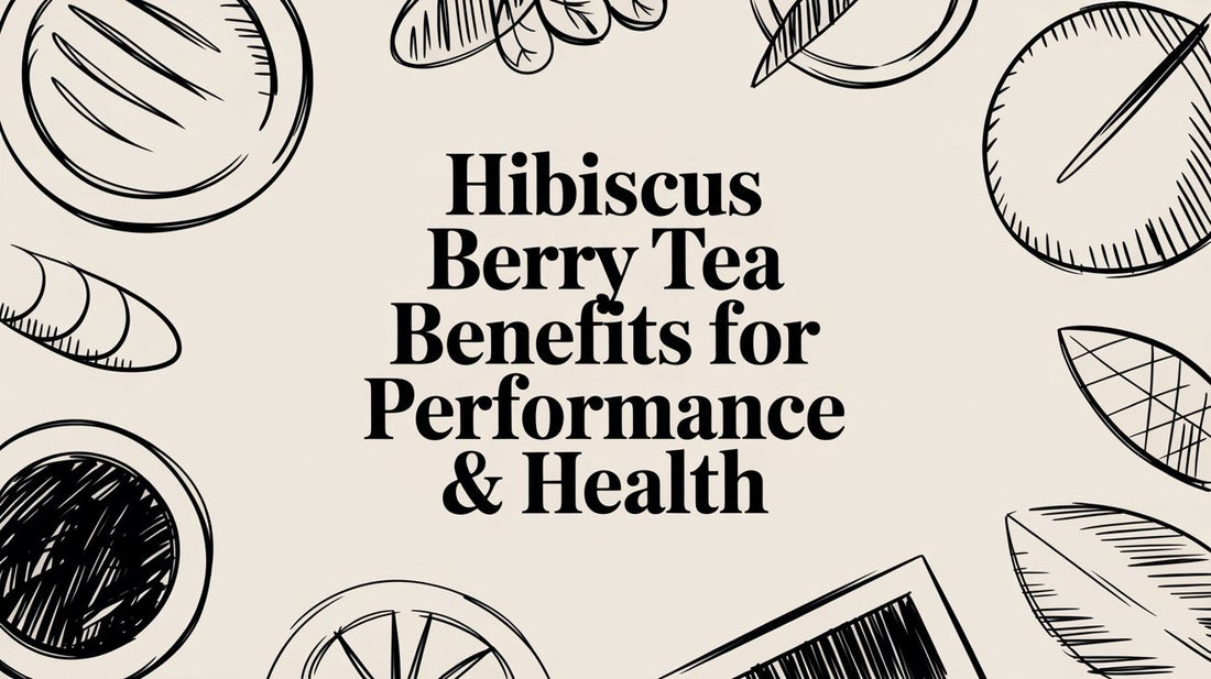 Hibiscus Berry Tea Benefits for Performance & Health