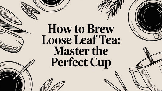 How To Brew Loose Leaf Tea: Master The Perfect Cup