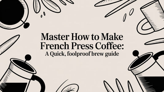Master how to make french press coffee: A quick, foolproof brew guide