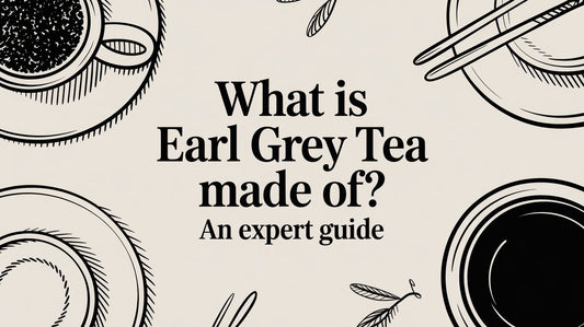 What Is Earl Grey Tea Made Of? An Expert Guide